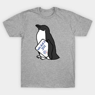 Penguin with Kamala Harris We Did It Joe Quote T-Shirt